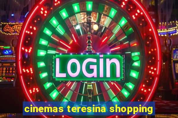 cinemas teresina shopping